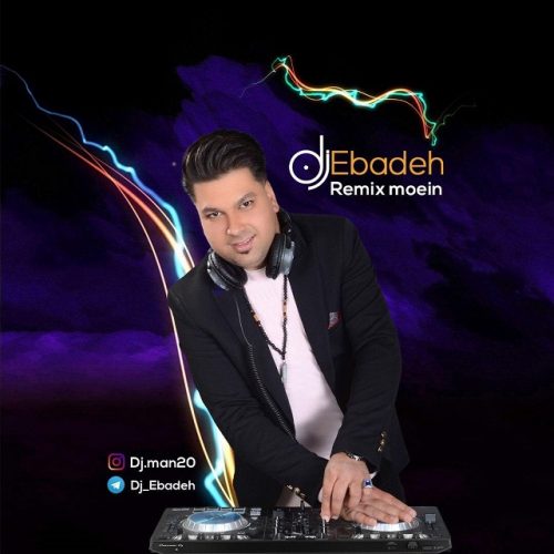Dj Ebadeh – Moein Remix